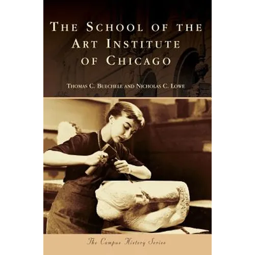 The School of the Art Institute of Chicago - Hardcover