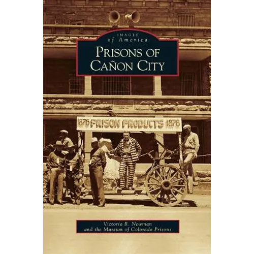 Prisons of Canon City - Hardcover