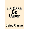 La Casa De Vapor (Spanish Edition) - Paperback