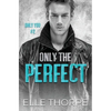 Only the Perfect - Paperback