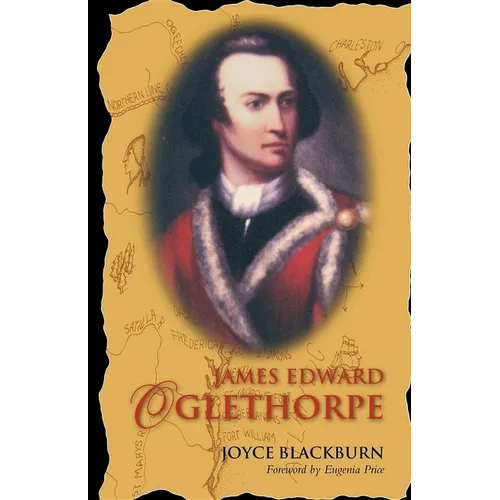 James Edward Oglethorpe: Foreword by Eugenia Price - Hardcover