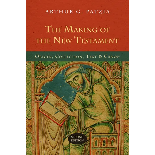 The Making of the New Testament: Origin, Collection, Text & Canon - Paperback