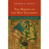 The Making of the New Testament: Origin, Collection, Text & Canon - Paperback