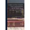 Lord Lytteltonon the Conversion of St. Paul in a Letter to Gilbert West, Esq - Hardcover