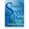 The Mustard Seed Way - Paperback