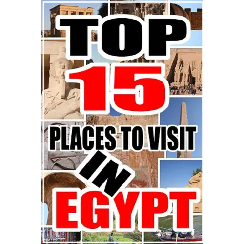 Top 15 Places to Visit in Egypt - Paperback