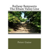 Railway Remnants The Elham Valley Line - Paperback