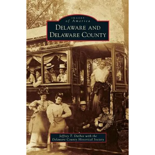 Delaware and Delaware County - Hardcover