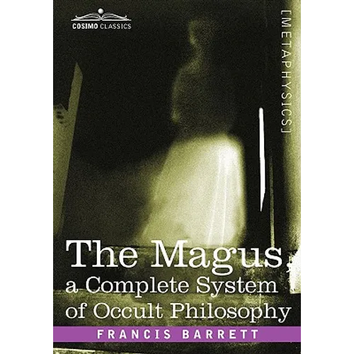 The Magus, a Complete System of Occult Philosophy - Paperback