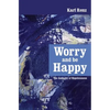 Worry and be Happy: The Audacity of Hopelessness - Paperback