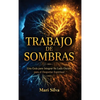 Trabajo de sombras: Una guía para integrar su lado oscuro para el despertar espiritual - Hardcover