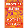 Brother, Sister, Mother, Explorer - Paperback