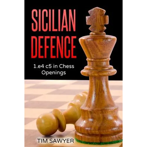 Sicilian Defence: 1.e4 c5 in Chess Openings - Paperback