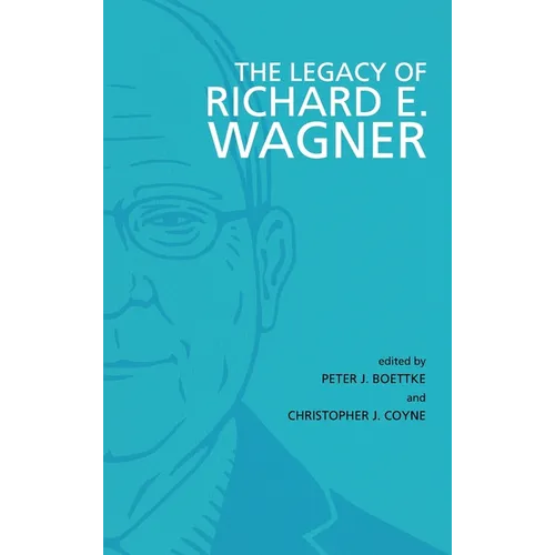 The Legacy of Richard E. Wagner - Hardcover