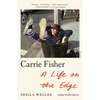 Carrie Fisher: A Life on the Edge - Paperback