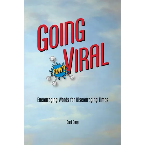 Going Viral: Encouraging Words for Discouraging Times - Paperback