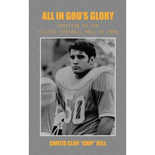 All in God's Glory: Adoption to the College Football Hall of Fame - Hardcover