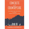 Concrete and Countryside: The Urban and the Rural in 1950s Puerto Rican Culture - Paperback