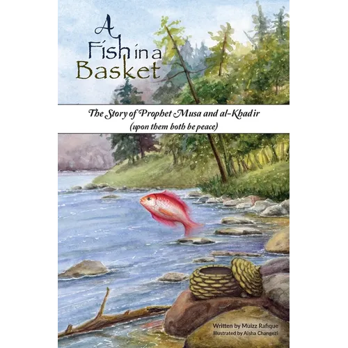 A Fish in a Basket: The Story of Prophet Musa and al-Khaḍir - Paperback