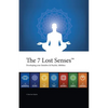 The 7 Lost Senses: Developing Your Intuitive and Psychic Abilities - Paperback