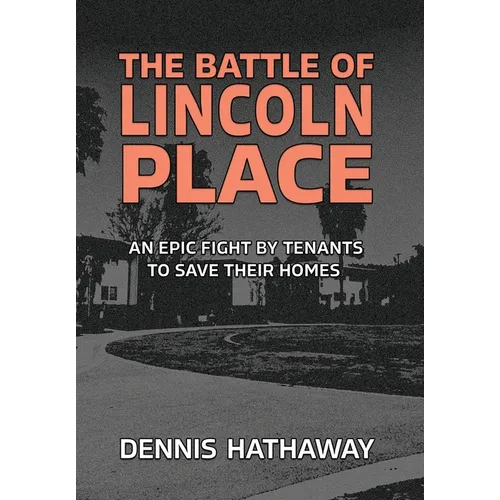The Battle of Lincoln Place: An Epic Fight By Tenants To Save Their Homes - Hardcover