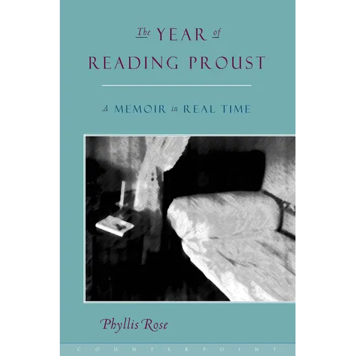 The Year of Reading Proust: A Memoir in Real Time - Paperback