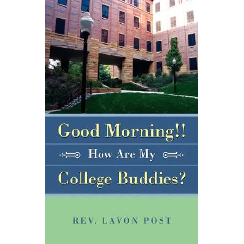 Good Morning!! How Are My College Buddies? - Paperback
