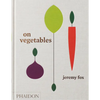 On Vegetables: Modern Recipes for the Home Kitchen - Hardcover