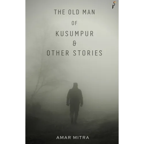 The Old Man Of Kusumpur & Other Stories - Paperback