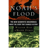 Noah's Flood: The New Scientific Discoveries about the Event That Changed History - Paperback