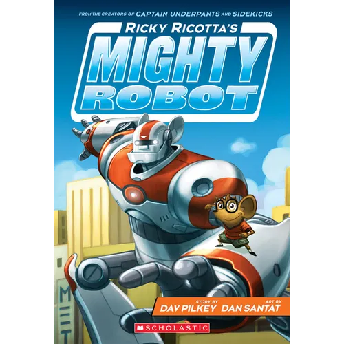 Ricky Ricotta's Mighty Robot (Ricky Ricotta's Mighty Robot #1): Volume 1 - Paperback