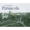 Remembering Pensacola - Paperback