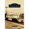 Tacoma Rail - Hardcover