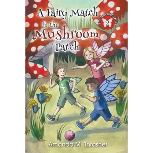 A Fairy Match in the Mushroom Patch - Paperback
