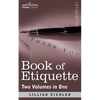 Book of Etiquette (Two Volumes in One) - Paperback