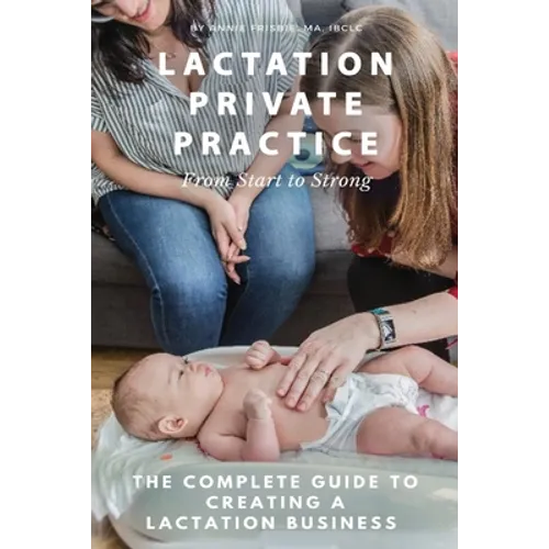 Lactation Private Practice: From Start to Strong - Paperback