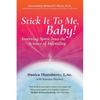 Stick It to Me, Baby!: Inserting Spirit into the Science of Infertility - Paperback