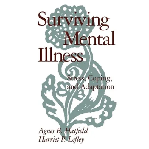 Surviving Mental Illness: Stress, Coping, and Adaptation - Paperback
