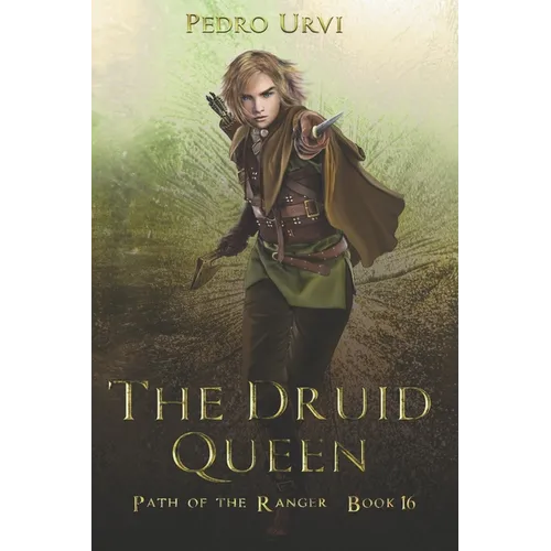 The Druid Queen: (Path of the Ranger Book 16) - Paperback