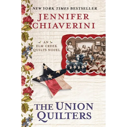 The Union Quilters: An Elm Creek Quilts Novel - Paperback