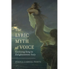 The Lyric Myth of Voice: Civilizing Song in Enlightenment Italy - Hardcover