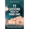 11 Lessons from My Dead Dad: How I Learned to Communicate with My Passed Loved Ones & How You Can Too - Paperback