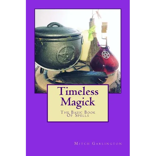 Timeless Magick - The Basic Book Of Spells - Paperback