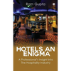 Hotels An Enigma: A Professional's Insight Into The Hospitality Industry - Hardcover