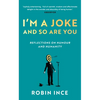 I'm a Joke and So Are You: Reflections on Humour and Humanity - Paperback