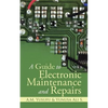 A Guide to Electronic Maintenance and Repairs - Paperback