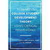 Rethinking College Student Development Theory Using Critical Frameworks - Paperback