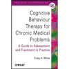 Cognitive Behaviour Therapy for Chronic Medical Problems: A Guide to Assessment and Treatment in Practice - Paperback