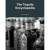 The Tequila Encyclopedia - Paperback