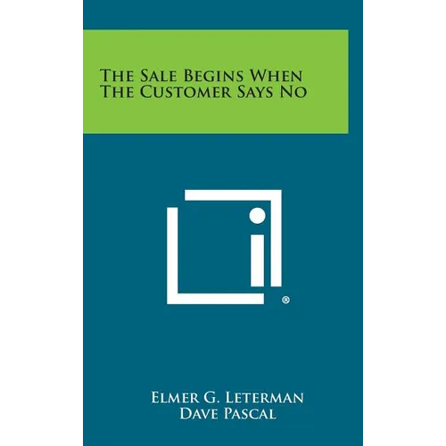 The Sale Begins When the Customer Says No - Hardcover